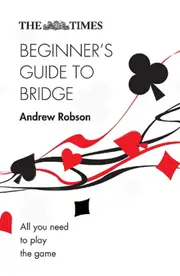 The Times Beginner’s Guide to Bridge