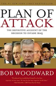 PLAN OF ATTACK: THE DEFINITIVE ACCOUNT OF THE DECISION TO By Bob Woodward *NEW*