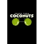 SHAKE THEM COCONUTS: 6X9 COCONUT - LINED - RULED PAPER - NOTEBOOK - NOTES