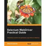 SELENIUM WEBDRIVER PRACTICAL GUIDE: INTERACTIVELY AUTOMATE WEB APPLICATIONS USING SELENIUM WEBDRIVER