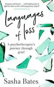 Languages of Loss: A psychotherapist's journey through grief.by Bates New*#