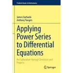 APPLYING POWER SERIES TO DIFFERENTIAL EQUATIONS: AN EXPLORATION THROUGH QUESTIONS AND PROJECTS