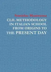 CLIL Methodology in Italian School from Origins to the Present Day by Stanislao
