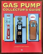GAS PUMP COLLECTOR'S GUIDE - NEW CONDITION - BY SCOTT BENJAMIN & WAYNE HENDERSON