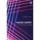 Naked Safety: Exploring the Dynamics of Safety in a Fast-Changing World