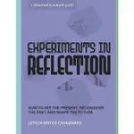 EXPERIMENTS IN REFLECTION: HOW TO SEE THE PRESENT, RECONSIDER THE PAST, AND SHAPE THE FUTURE/LETICIA BRITOS ESLITE誠品