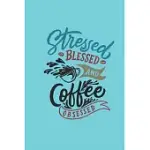 STRESSED BLESSED AND COFFEE OBSESSED: BOOK GIFTS FOR ADULTS: LINED PAGES WITH COFFEE ICON