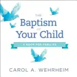 THE BAPTISM OF YOUR CHILD: A BOOK FOR FAMILIES