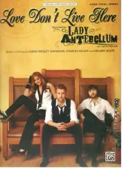 LADY ANTEBELLUM "LOVE DON'T LIVE HERE" SHEET MUSIC-PIANO/VOCAL/CHORDS-NEW-SALE!!