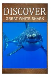 Great White Shark - Discover: Early reader's wildlife photography book by Discov