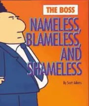 The Boss : Nameless, Blameless and Shameless by Scott Adams and Scott Adams...