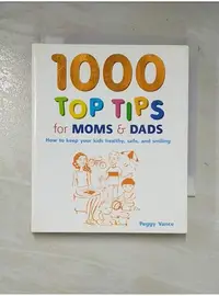 在飛比找蝦皮購物優惠-1000 Top Tips for Moms & Dads: