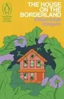 The House on the Borderland (Weird Fiction) by William Hope Hodgson