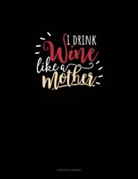在飛比找博客來優惠-I Drink Wine Like A Mother: Ac