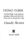 Homo Faber: Technology and Culture in India, China and the West from 1500 to the