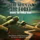 【有聲書】German Air Force during the World Wars, The: The History of the Imperial German Air Service and the Luftwaffe
