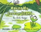 Making My Forever Friend by Rick Nagy Paperback Book