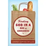 FINDING GOD IN A BAG OF GROCERIES: SHARING FOOD, DISCOVERING GRACE