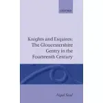 KNIGHTS AND ESQUIRES: THE GLOUCESTERSHIRE GENTRY IN THE FOURTEENTH CENTURY