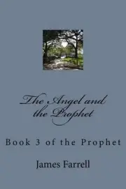 The Angel and the Prophet: Book 3 of the Prophet by James Farrell (English) Pape