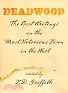 在飛比找三民網路書店優惠-Deadwood: The Best Writings on