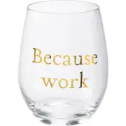 Wine Glass - Because Work