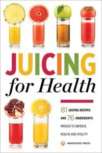 在飛比找博客來優惠-Juicing for Health: 81 Juicing