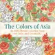 Colors of Asia ─ An Anti-stress Coloring Book for Calm and Creativity