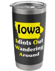 Iowa Idiots Out Wandering Around Stainless Steel Insulated Tumbler 20oz