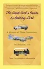 The Good Girl's Guide to Getting Lost: A Memoir of Three Continents, Two Frien..