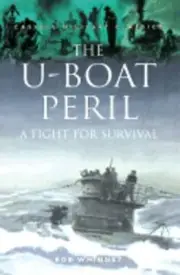 The U-Boat Peril: A Fight for Survival by Bob Whinney: New