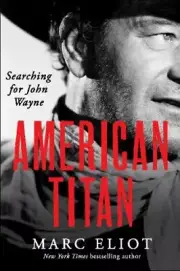 American Titan: Searching for John Wayne by Marc Eliot: New Hardcover Free Ship