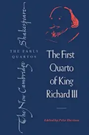 The First Quarto of King Richard III by William Shakespeare: New
