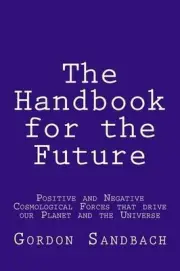 The Handbook for the Future: How Positive and Negative Cosmological Forces Influ