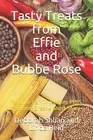Tasty Treats from Effie and Bubbe Rose: Favorite Family Recipes PLUS a Sammy Gre