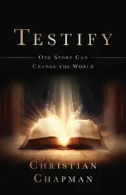 Testify: One Story Can Change the World by Christian Chapman Paperback Book