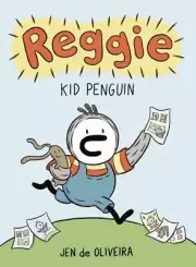 Reggie: Kid Penguin [A Graphic Novel] [Reggie, 1] de Oliveira, Jen