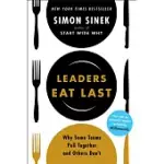 LEADERS EAT LAST: WHY SOME TEAMS PULL TOGETHER AND OTHERS DON’T