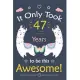 It only Took 47 Years To Be This Awesome!: Llama Journal Notebook for Girls / 47 Year Old Birthday Gift for Girls!