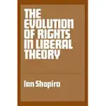 THE EVOLUTION OF RIGHTS IN LIBERAL THEORY: AN ESSAY IN CRITICAL THEORY