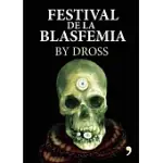 EL FESTIVAL DE LA BLASFEMIA / FESTIVAL OF BLASFEMY