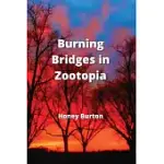 BURNING BRIDGES IN ZOOTOPIA