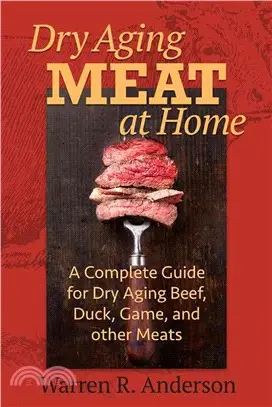 Dry Aging Meat at Home ― A Complete Guide for Dry Aging Beef, Duck, Game, and Other Meat