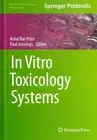 In Vitro Toxicology Systems, Hardcover by Bal-price, Anna (EDT); Jennings, Pa...