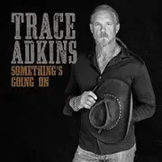 Trace Adkins Somethings Going On CD