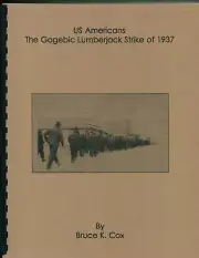 Us Americans, The Gogebic Lumberjack Strike of 1937, 94pp Signed
