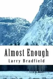 Almost Enough by Larry G. Bradfield (English) Paperback Book