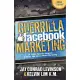 Guerrilla Facebook Marketing: 25 Target Specific Weapons to Boost Your Social Media Marketing