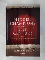 【書寶二手書T1／財經企管_FKG】HIDDEN CHAMPIONS OF THE TWENTY-FIRST CENTURY: SUCCESS STRATEGIES OF UNKNOWN WORLD MARKET LEADERS_SIMON, HERMANN