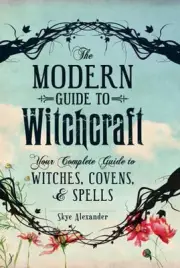 Modern Guide to Witchcraft Author : Skye Alexander